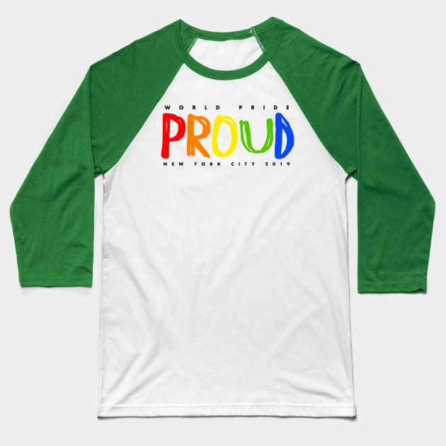 World Pride 2019 - PROUD NYC Baseball T-Shirt by interbasket